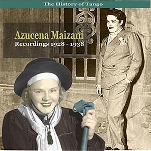 The History of Tango / Tangos with Azucena Maizani / Recordings 1928-1938