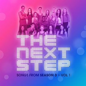 Songs from The Next Step: Season 3 Volume 1