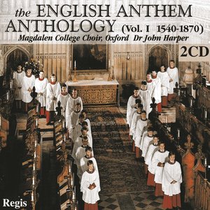 The English Anthem Anthology, Volume I (1540-1870)