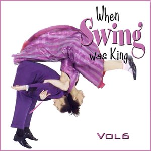 When Swing was King Vol 6