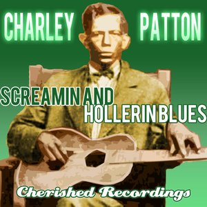 Screamin And Hollerin Blues