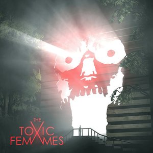 The Toxic Femmes