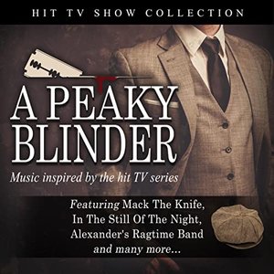 A Peaky Blinder - Music Inspired by the Hit TV show