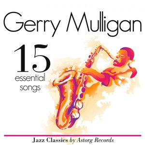 Gerry Mulligan Essential 15 (Ambient Jazz Music for Relaxation)