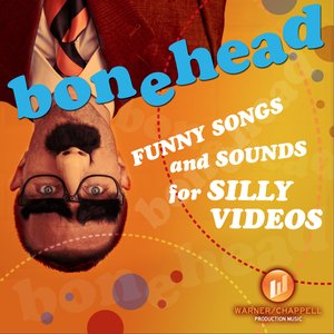 Bonehead - Funny Songs And Sounds For Silly Videos