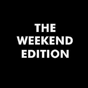 The Weekend Edition