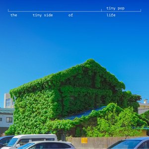 tiny pop - the tiny side of life