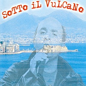 Sotto Il Vulcano