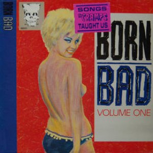 Born Bad vol I - Songs the cramps taught us