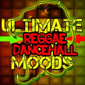 Ultimate Reggae Dancehall Moods