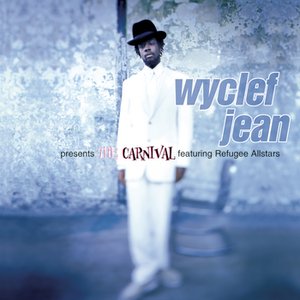 Image for 'Wyclef Jean Presents The Carnival Featuring Refugee Allstars'