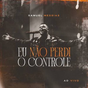 Eu Não Perdi o Controle (Ao Vivo)