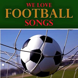 We Love Football Songs