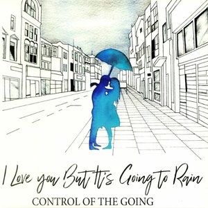 I Love You but It's Going to Rain