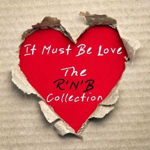 It Must Be Love - the R'n'b Collection