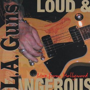 Loud & Dangerous (Live From Hollywood)