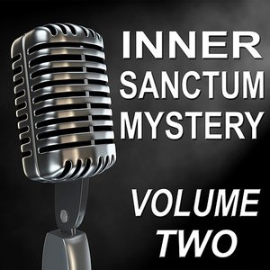Inner Sanctum Mystery - Old Time Radio Show, Vol. Two