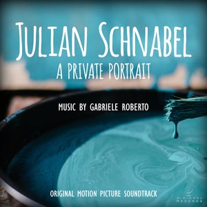 Julian Schnabel: A Private Portrait (Original Motion Picture Soundtrack)