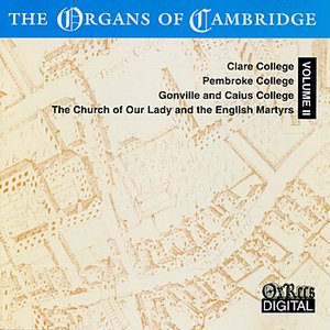 The Organs of Cambridge, Vol. 2