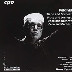 Feldman: Piano and Orchestra - Flute and Orchestra - Oboe and Orchestra - Cello and Orchestra