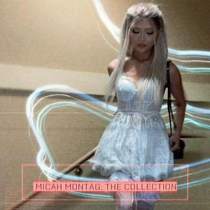 Micah Montag: The Collection