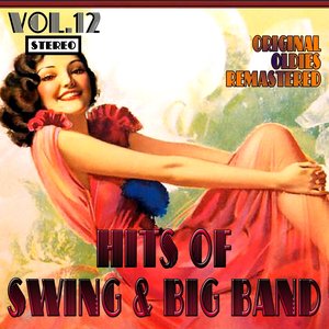 Hits of Swing & Big Band, Vol. 12 (Oldies Remastered)