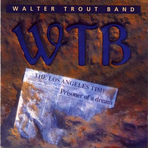 Walter Trout Band - The Love That We Once Knew - Zortam Music