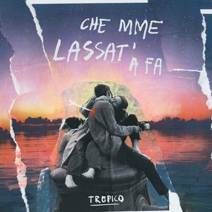 Che Mme Lassat' A Fa - Single