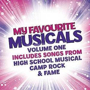 My Favourite Musicals - Volume One - High School Musical, Camp Rock & Fame