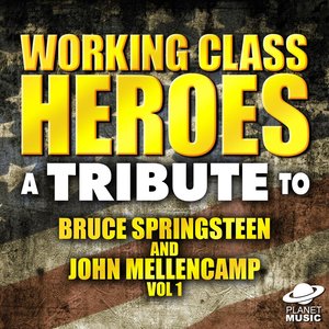 Working Class Heroes: A Tribute to Bruce Springsteen and John Mellencamp, Vol. 1