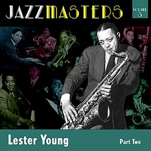 Jazzmasters Vol 3 Lester Young - Part 2
