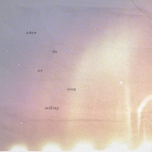 When Do We Stop Talking