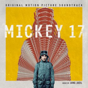 Mickey 17: Original Motion Picture Soundtrack