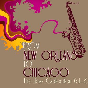 From New Orleans to Chicago (The Jazz Collection, Vol. 2)