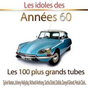 Les idoles des années 60 (Les 100 plus grands tubes)