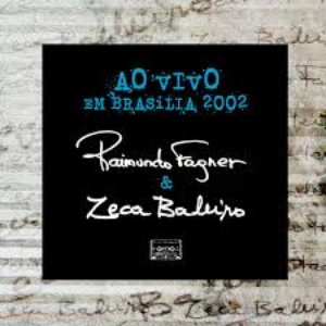 Raimundo Fagner e Zeca Baleiro ao Vivo em Brasília (2002)