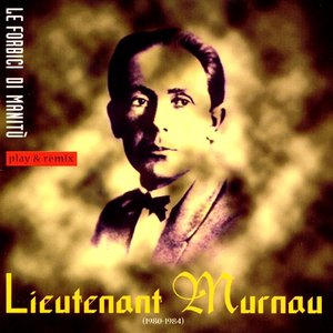 Play and Remix Lieutenant Murnau (1980-1984)