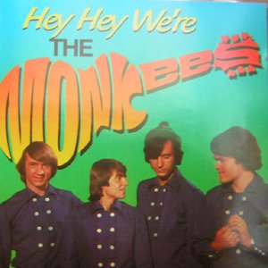 Hey Hey We're The Monkees