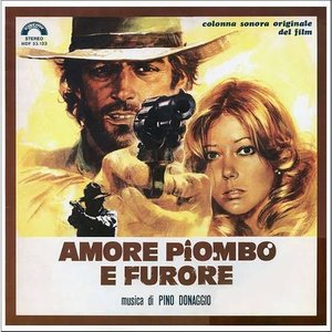 Amore piombo e furore (Lead Love and Rage) [Original Motion Picture Soundtrack]