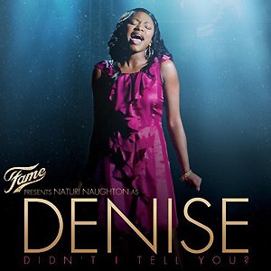 Fame Presents Naturi Naughton As Denise: Didn't I Tell You?