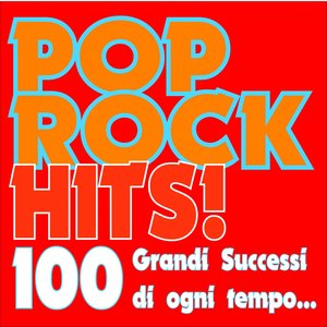Pop Rock Hits! 100 grandi successi di ogni tempo...