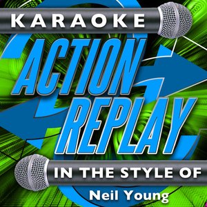 Karaoke Action Replay: In the Style of Neil Young