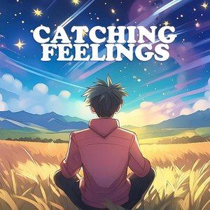 Catching Feelings