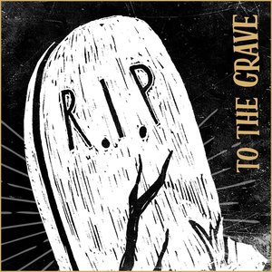 To The Grave - Single