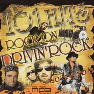 101 Hits: Rock On Drivin' Rock. 60's & 70's