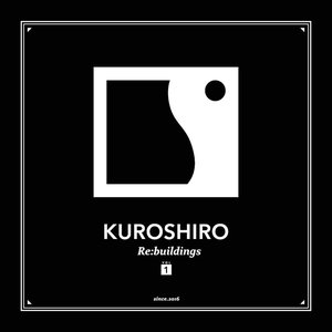 KUROSHIRO Re:buildings vol.1