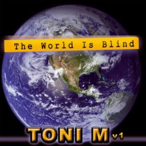 Tony M, Vol. 1: World is Blind