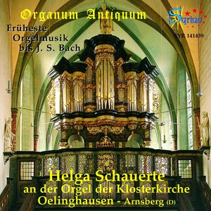 Organum Antiquum (Früheste Orgelmusik bis J. S. Bach)