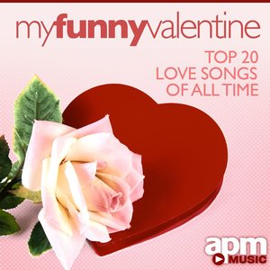 My Funny Valentine - Top 20 Love Songs Of All Time