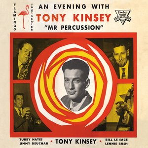 An Evening with Tony Kinsey "Mr. Percussion"